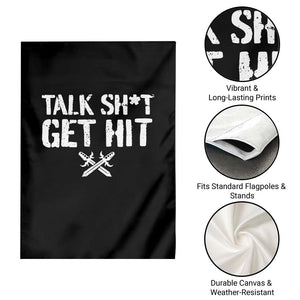 Talk Shit Get Hit Crossed Swords Garden Flag Funny Edgy Combat Sports Attitude