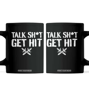 Talk Shit Get Hit Crossed Swords Coffee Mug Funny Edgy Combat Sports Attitude