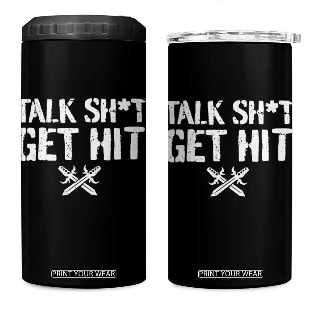 Talk Shit Get Hit Crossed Swords 4 in 1 Can Cooler Tumbler Funny Edgy Combat Sports Attitude TS02 One Size: 16 oz Black Print Your Wear