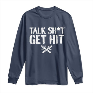 Talk Shit Get Hit Crossed Swords Long Sleeve Shirt Funny Edgy Combat Sports Attitude