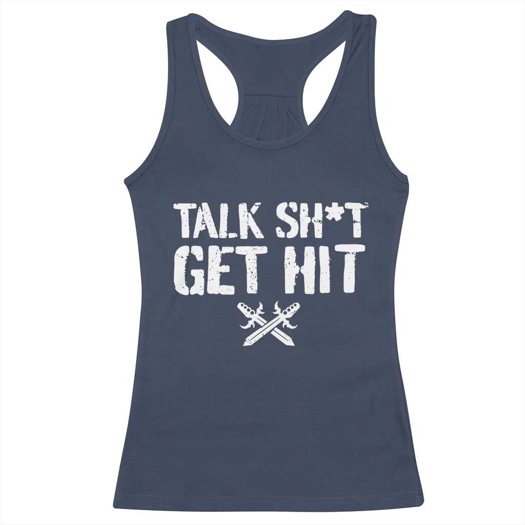 Talk Shit Get Hit Crossed Swords Racerback Tank Top Funny Edgy Combat Sports Attitude