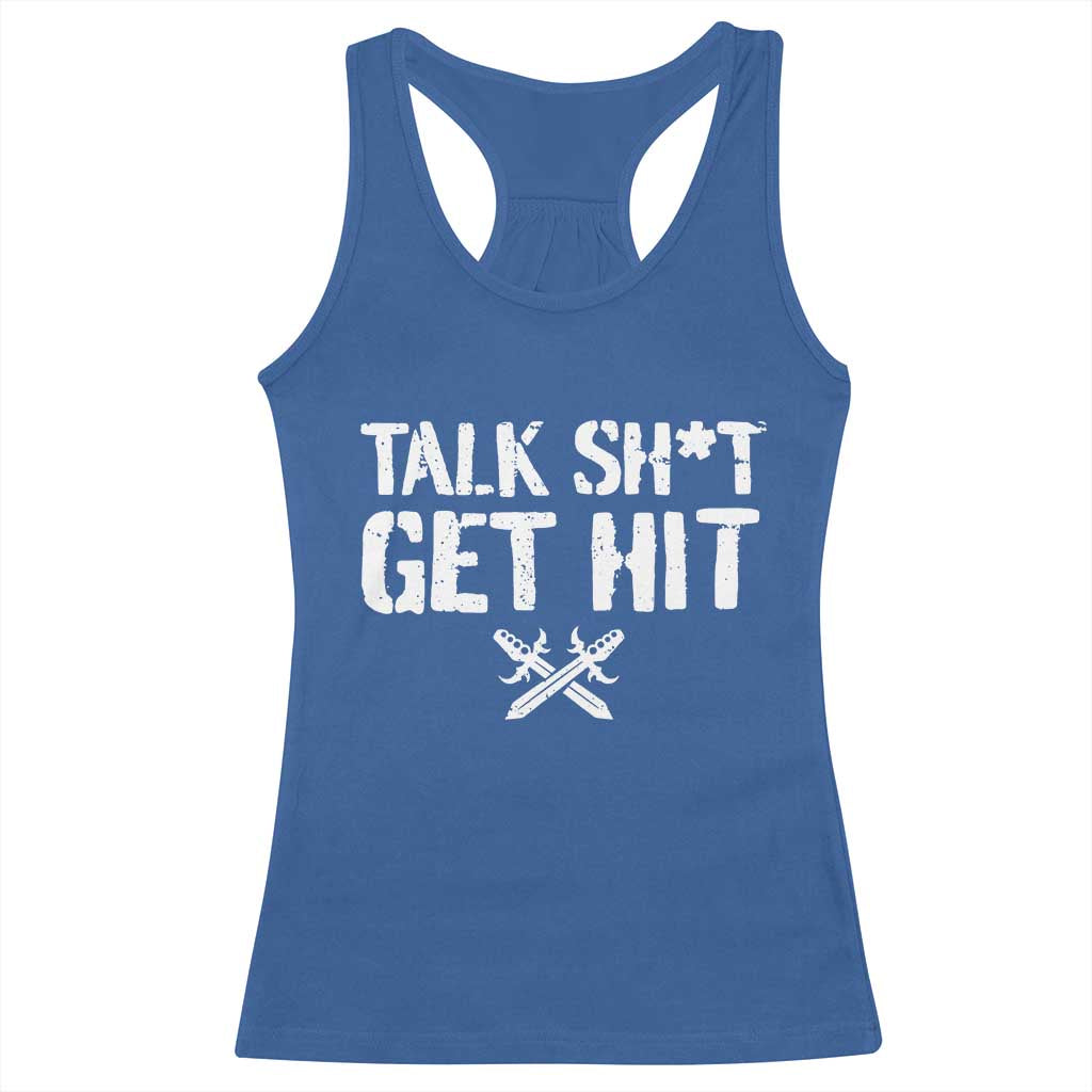 Talk Shit Get Hit Crossed Swords Racerback Tank Top Funny Edgy Combat Sports Attitude
