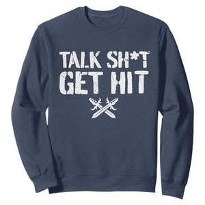 Talk Shit Get Hit Crossed Swords Sweatshirt Funny Edgy Combat Sports Attitude