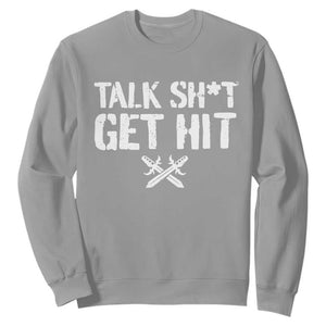 Talk Shit Get Hit Crossed Swords Sweatshirt Funny Edgy Combat Sports Attitude