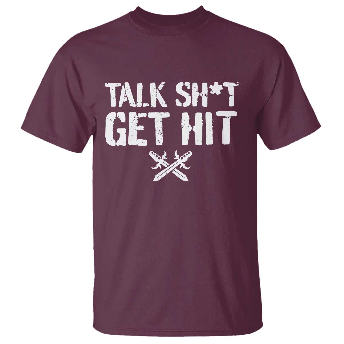 Talk Shit Get Hit Crossed Swords T Shirt Funny Edgy Combat Sports Attitude