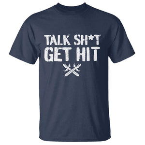 Talk Shit Get Hit Crossed Swords T Shirt Funny Edgy Combat Sports Attitude