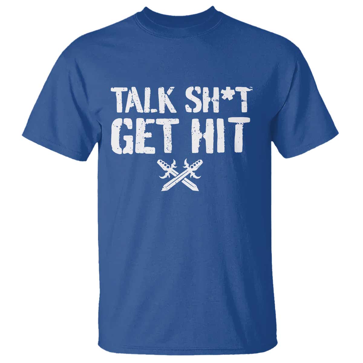 Talk Shit Get Hit Crossed Swords T Shirt Funny Edgy Combat Sports Attitude