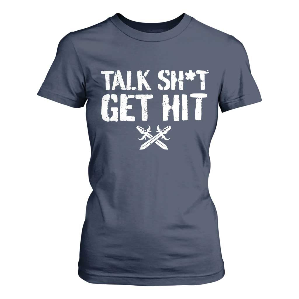 Talk Shit Get Hit Crossed Swords T Shirt For Women Funny Edgy Combat Sports Attitude