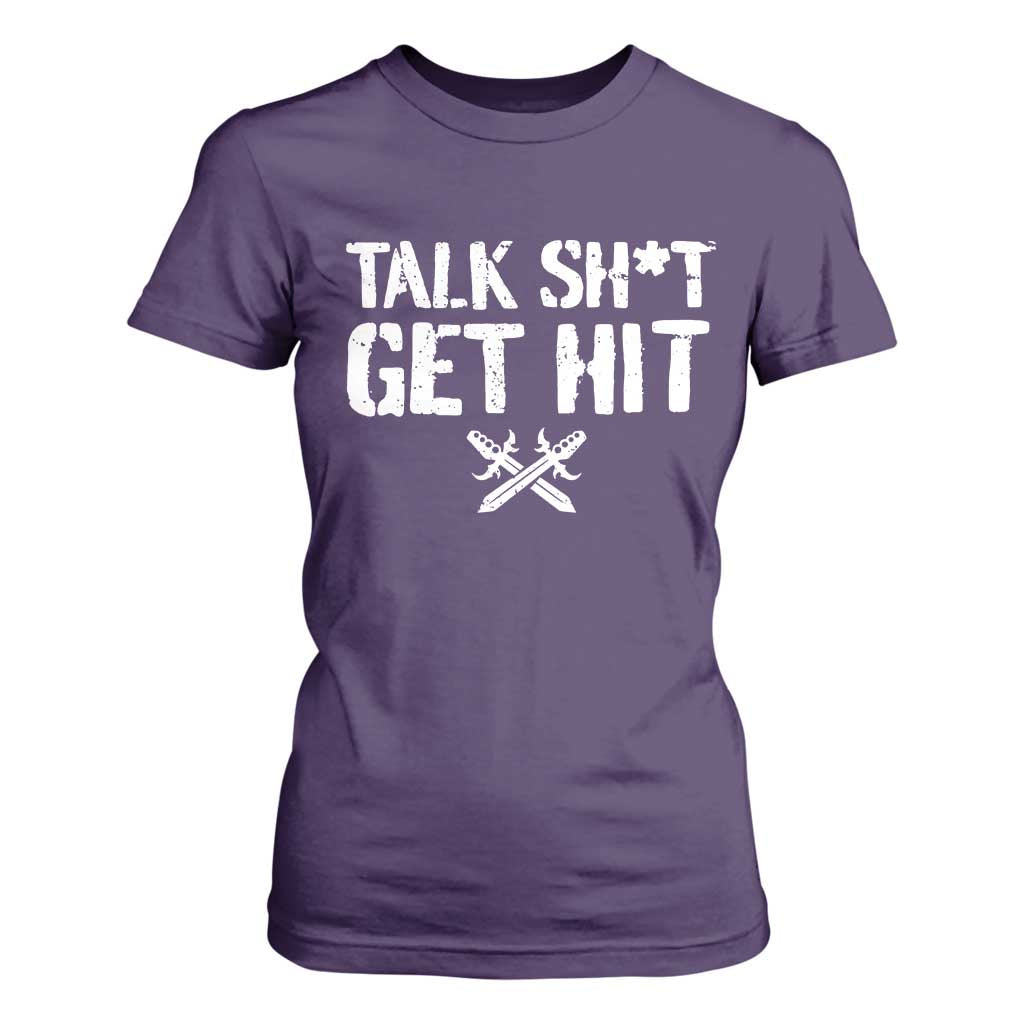 Talk Shit Get Hit Crossed Swords T Shirt For Women Funny Edgy Combat Sports Attitude