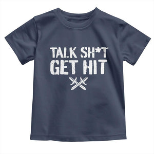 Talk Shit Get Hit Crossed Swords Toddler T Shirt Funny Edgy Combat Sports Attitude