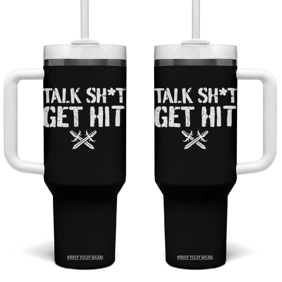 Talk Shit Get Hit Crossed Swords Tumbler With Handle Funny Edgy Combat Sports Attitude TS02 One Size: 40 oz Black Print Your Wear