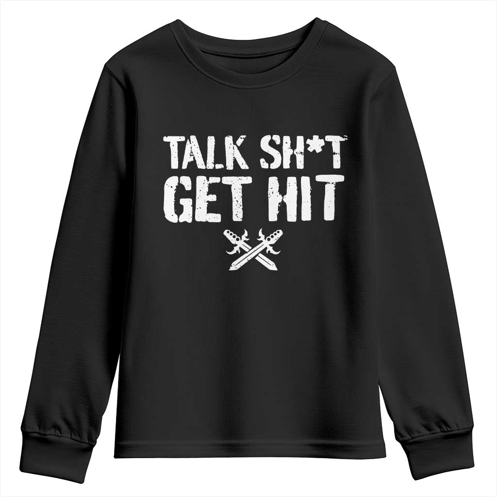 Talk Shit Get Hit Crossed Swords Youth Sweatshirt Funny Edgy Combat Sports Attitude TS02 Black Print Your Wear