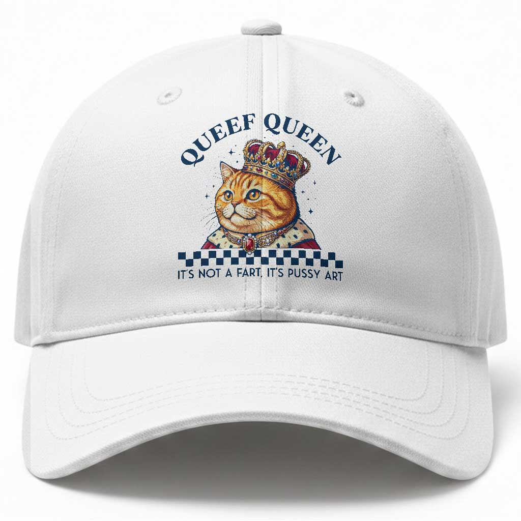 Queef Queen Its Not A Fart Royal Cat Baseball Cap Funny Adult Humor Gag Graphic TS02 Print Your Wear