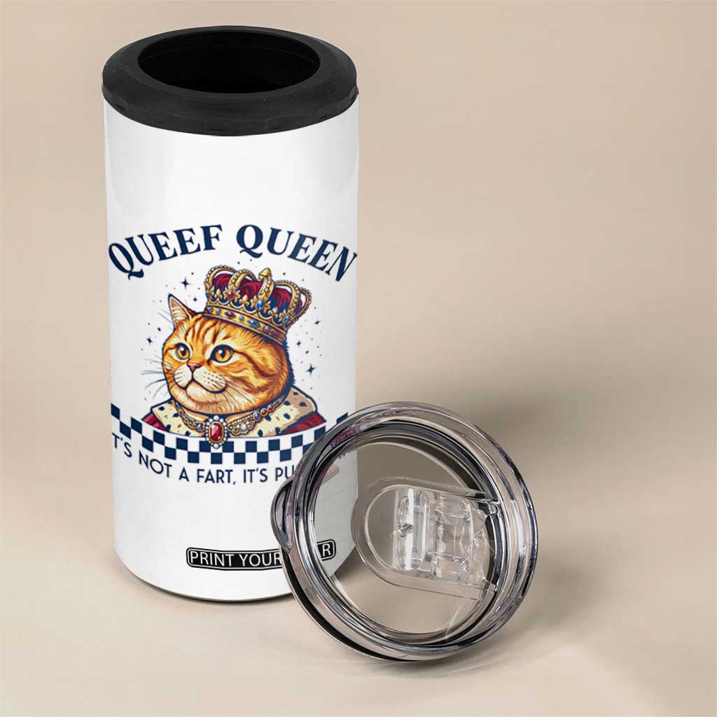 Queef Queen Its Not A Fart Royal Cat 4 in 1 Can Cooler Tumbler Funny Adult Humor Gag Graphic