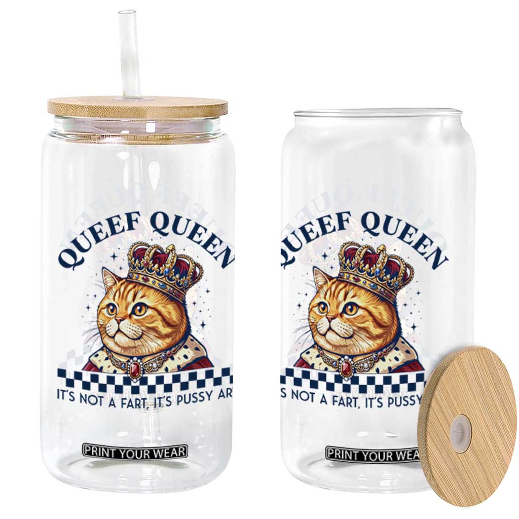 Queef Queen Its Not A Fart Royal Cat Glass Can Funny Adult Humor Gag Graphic