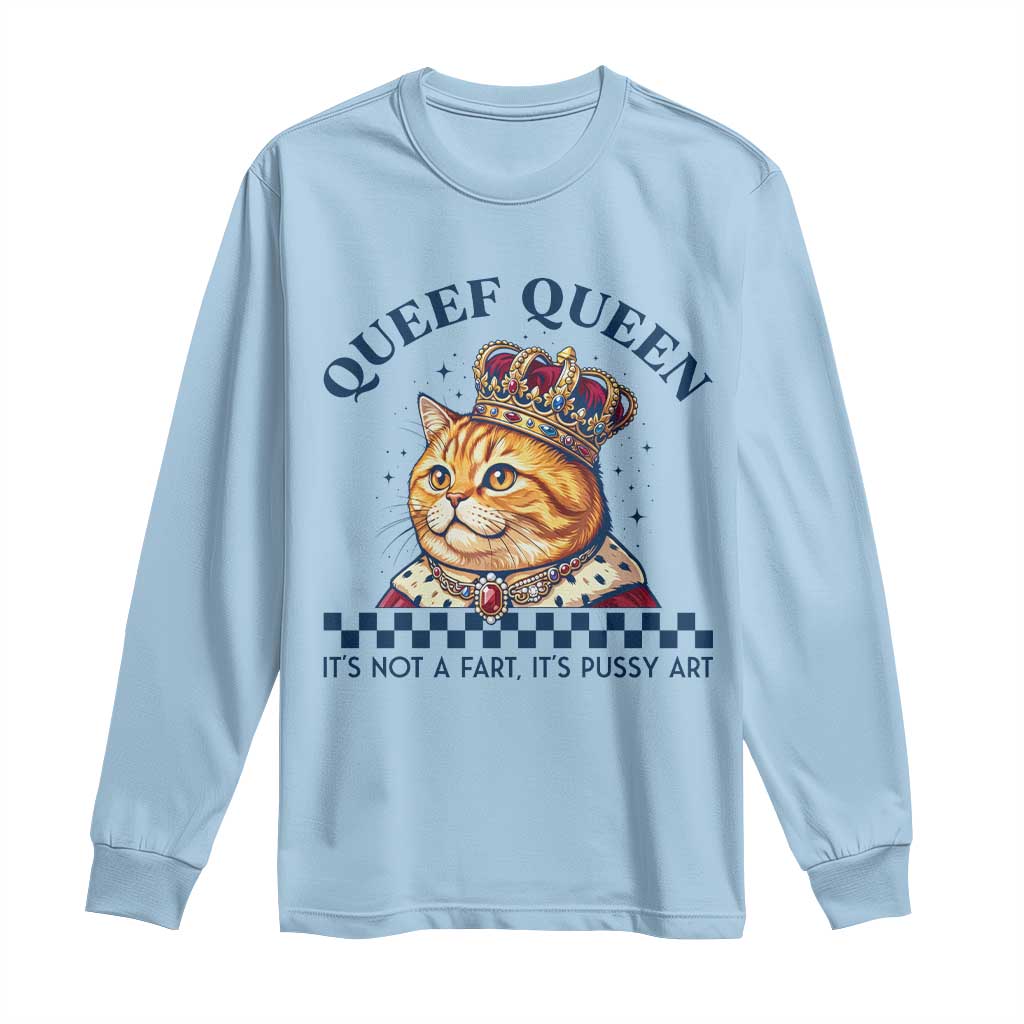 Queef Queen Its Not A Fart Royal Cat Long Sleeve Shirt Funny Adult Humor Gag Graphic