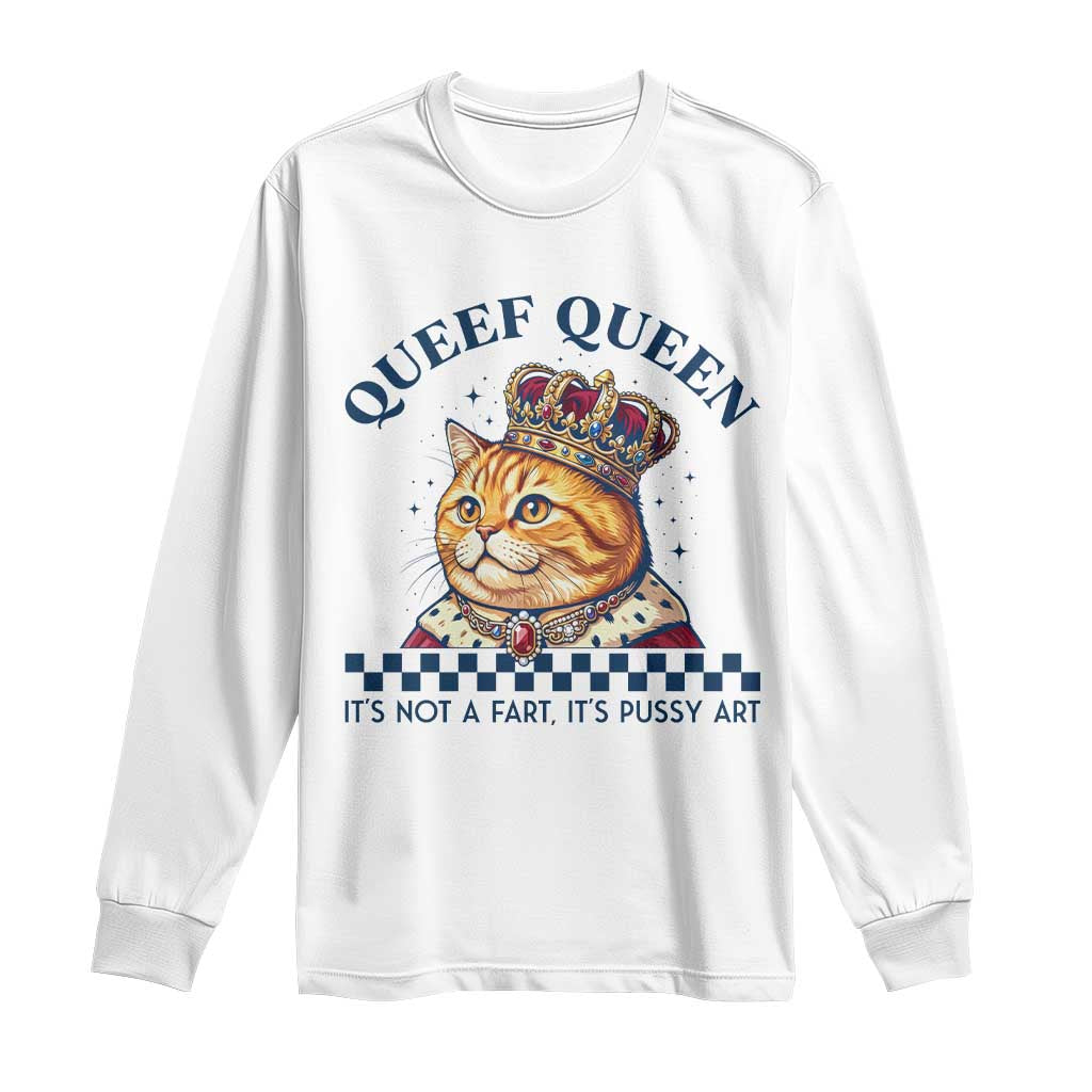 Queef Queen Its Not A Fart Royal Cat Long Sleeve Shirt Funny Adult Humor Gag Graphic TS02 White Print Your Wear