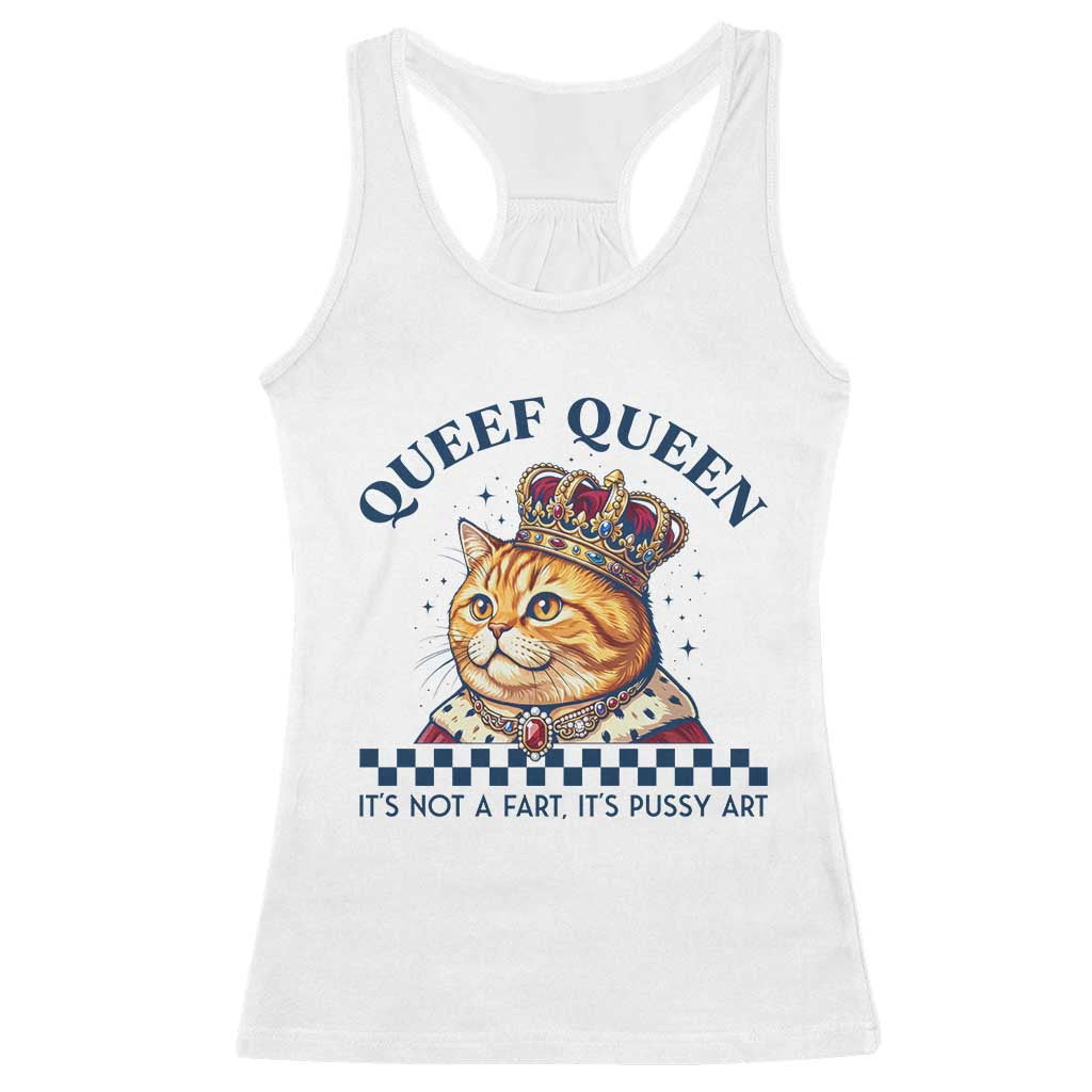 Queef Queen Its Not A Fart Royal Cat Racerback Tank Top Funny Adult Humor Gag Graphic TS02 White Print Your Wear