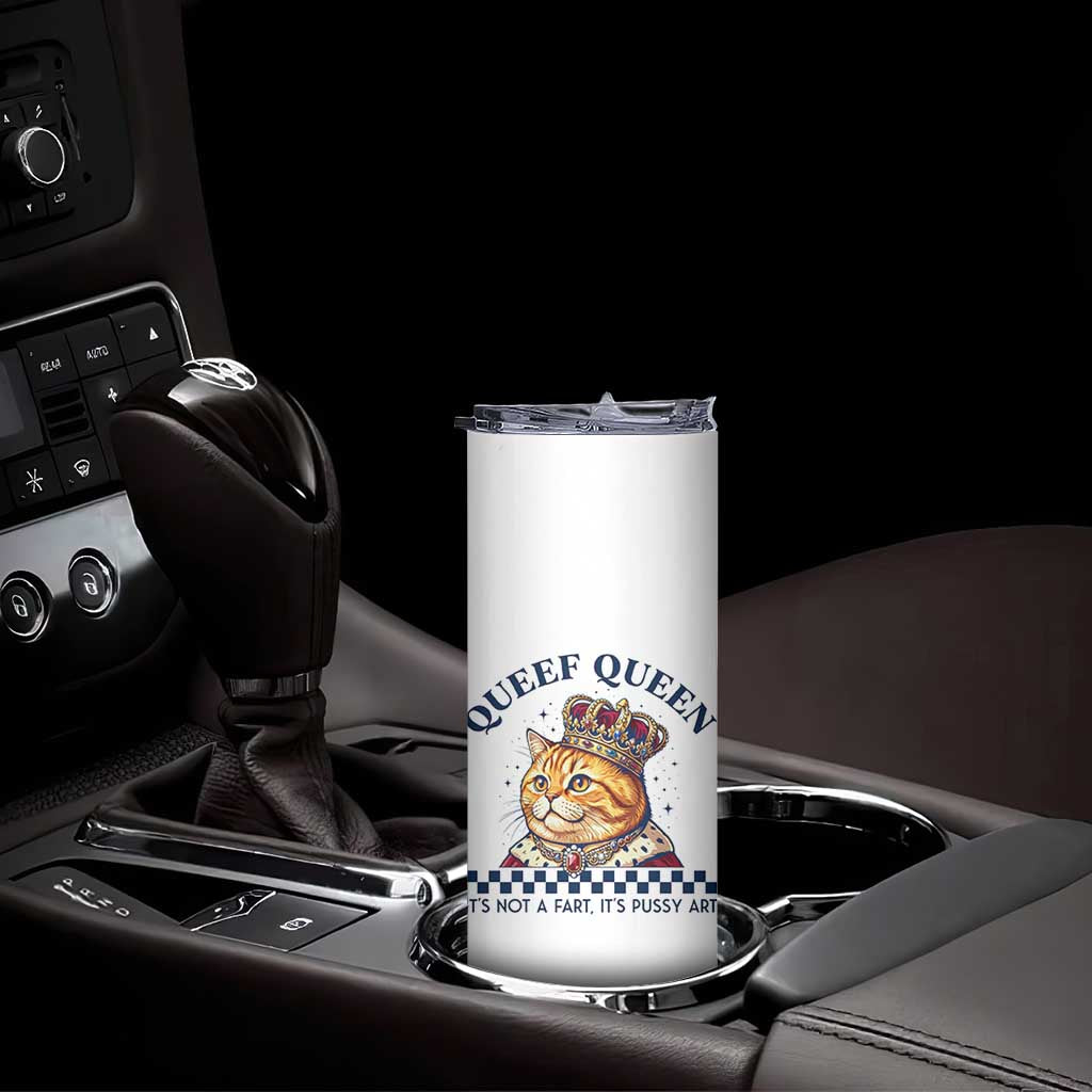 Queef Queen Its Not A Fart Royal Cat Skinny Tumbler Funny Adult Humor Gag Graphic