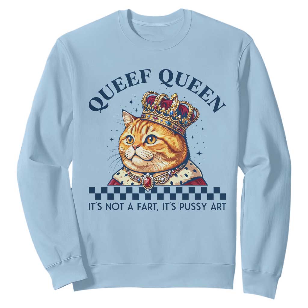 Queef Queen Its Not A Fart Royal Cat Sweatshirt Funny Adult Humor Gag Graphic