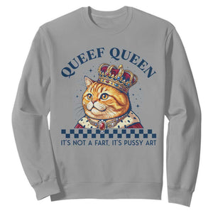Queef Queen Its Not A Fart Royal Cat Sweatshirt Funny Adult Humor Gag Graphic
