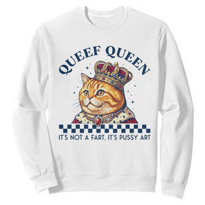 Queef Queen Its Not A Fart Royal Cat Sweatshirt Funny Adult Humor Gag Graphic