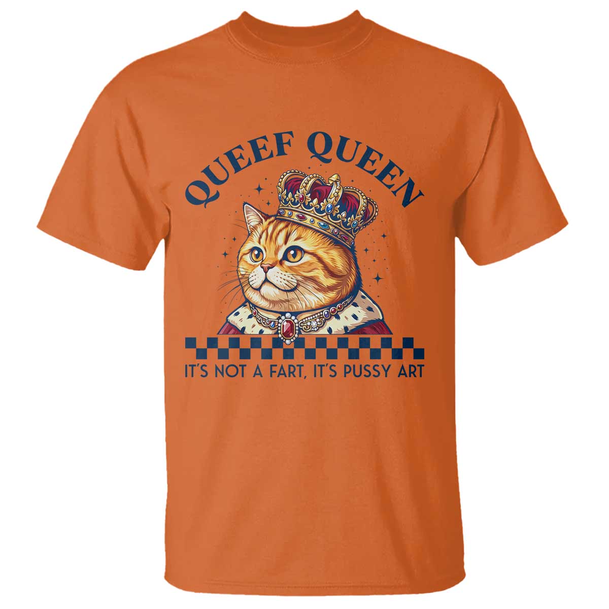 Queef Queen Its Not A Fart Royal Cat T Shirt Funny Adult Humor Gag Graphic