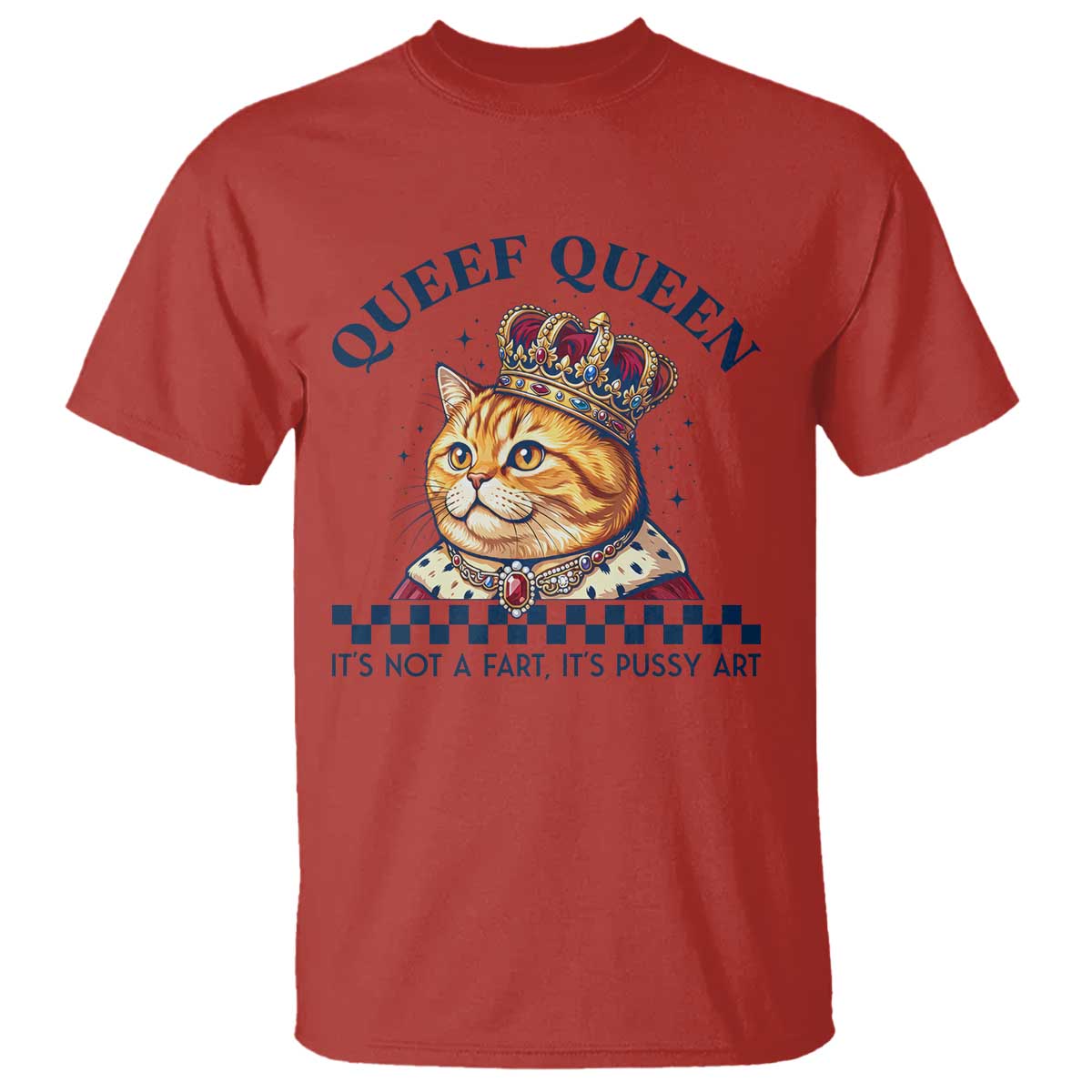Queef Queen Its Not A Fart Royal Cat T Shirt Funny Adult Humor Gag Graphic