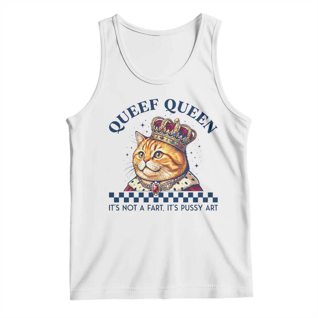 Queef Queen Its Not A Fart Royal Cat Tank Top Funny Adult Humor Gag Graphic TS02 White Print Your Wear