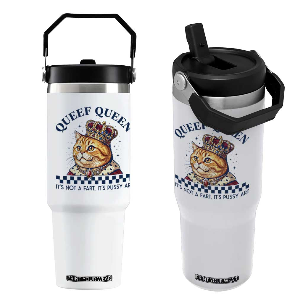 Queef Queen Its Not A Fart Royal Cat Flip Straw Tumbler Funny Adult Humor Gag Graphic TS02 One Size: 30 oz White Print Your Wear