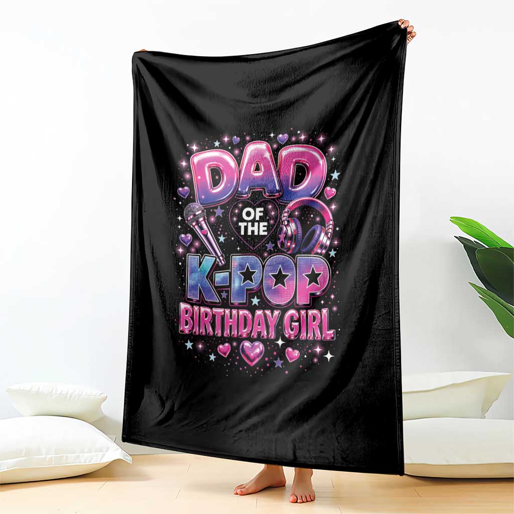 Dad Of The KPop Birthday Girl Glossy Balloon Music Lover Throw Blanket Cute Family Matching Party Graphic