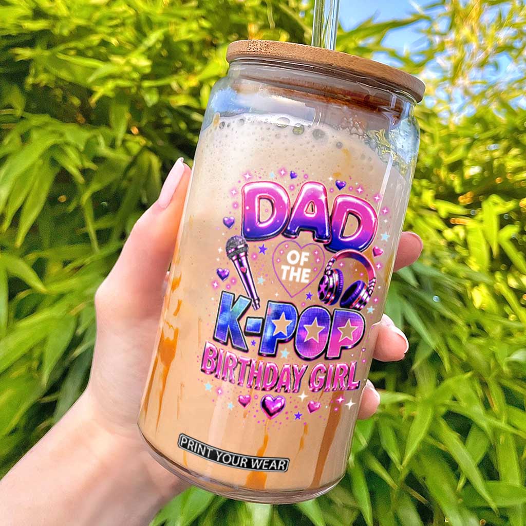 Dad Of The KPop Birthday Girl Glossy Balloon Music Lover Glass Can Cute Family Matching Party Graphic TS02 Black Print Your Wear