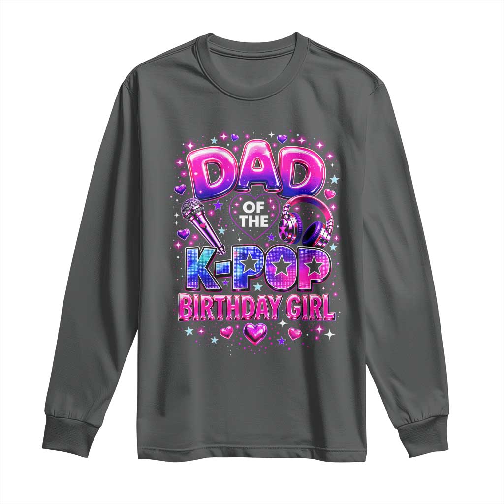 Dad Of The KPop Birthday Girl Glossy Balloon Music Lover Long Sleeve Shirt Cute Family Matching Party Graphic