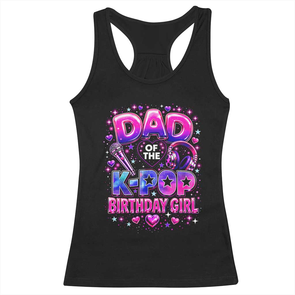 Dad Of The KPop Birthday Girl Glossy Balloon Music Lover Racerback Tank Top Cute Family Matching Party Graphic TS02 Black Print Your Wear