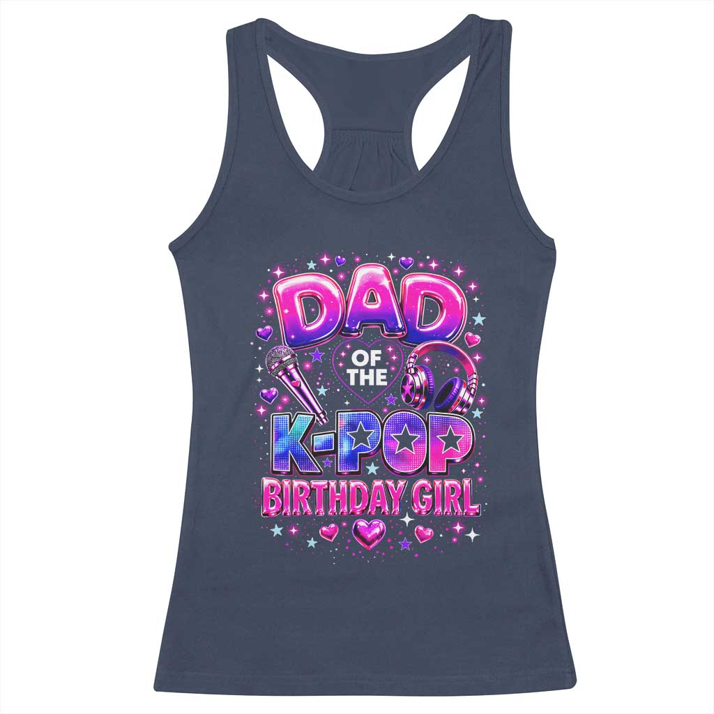 Dad Of The KPop Birthday Girl Glossy Balloon Music Lover Racerback Tank Top Cute Family Matching Party Graphic