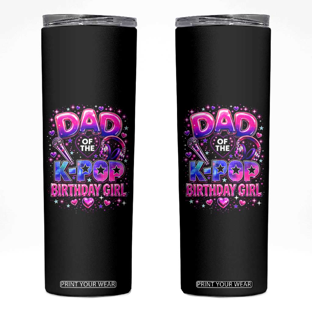 Dad Of The KPop Birthday Girl Glossy Balloon Music Lover Skinny Tumbler Cute Family Matching Party Graphic TS02 Black Print Your Wear