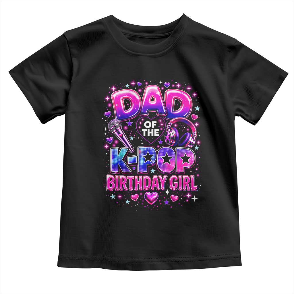 Dad Of The KPop Birthday Girl Glossy Balloon Music Lover Toddler T Shirt Cute Family Matching Party Graphic TS02 Black Print Your Wear