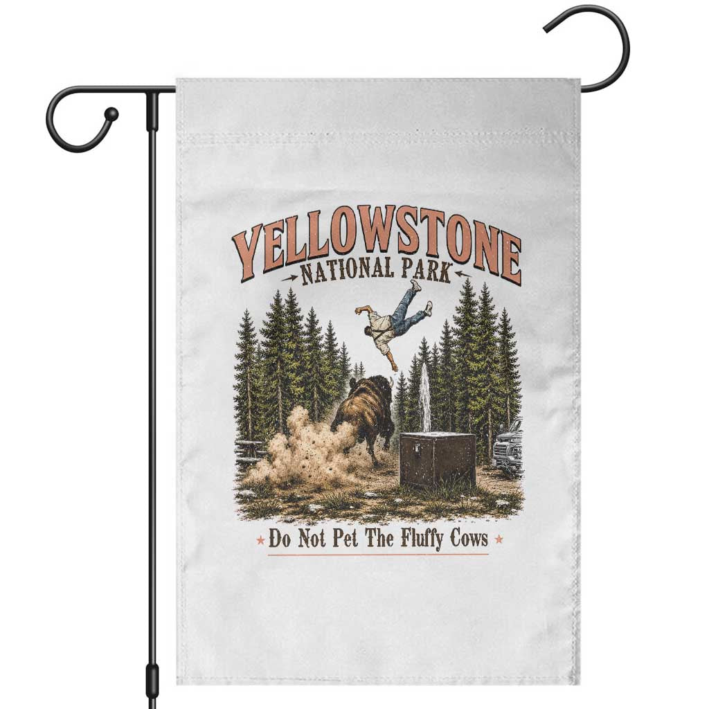 Do Not Pet The Fluffy Cows Yellowstone National Park Garden Flag Funny Vintage Bison Tourist Attack Graphic TS02 White Print Your Wear