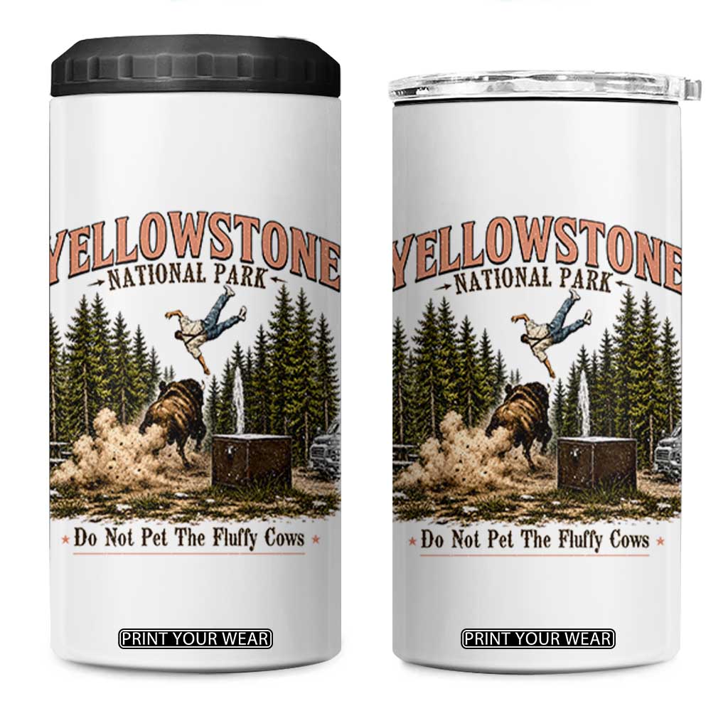 Do Not Pet The Fluffy Cows Yellowstone National Park 4 in 1 Can Cooler Tumbler Funny Vintage Bison Tourist Attack Graphic TS02 One Size: 16 oz White Print Your Wear