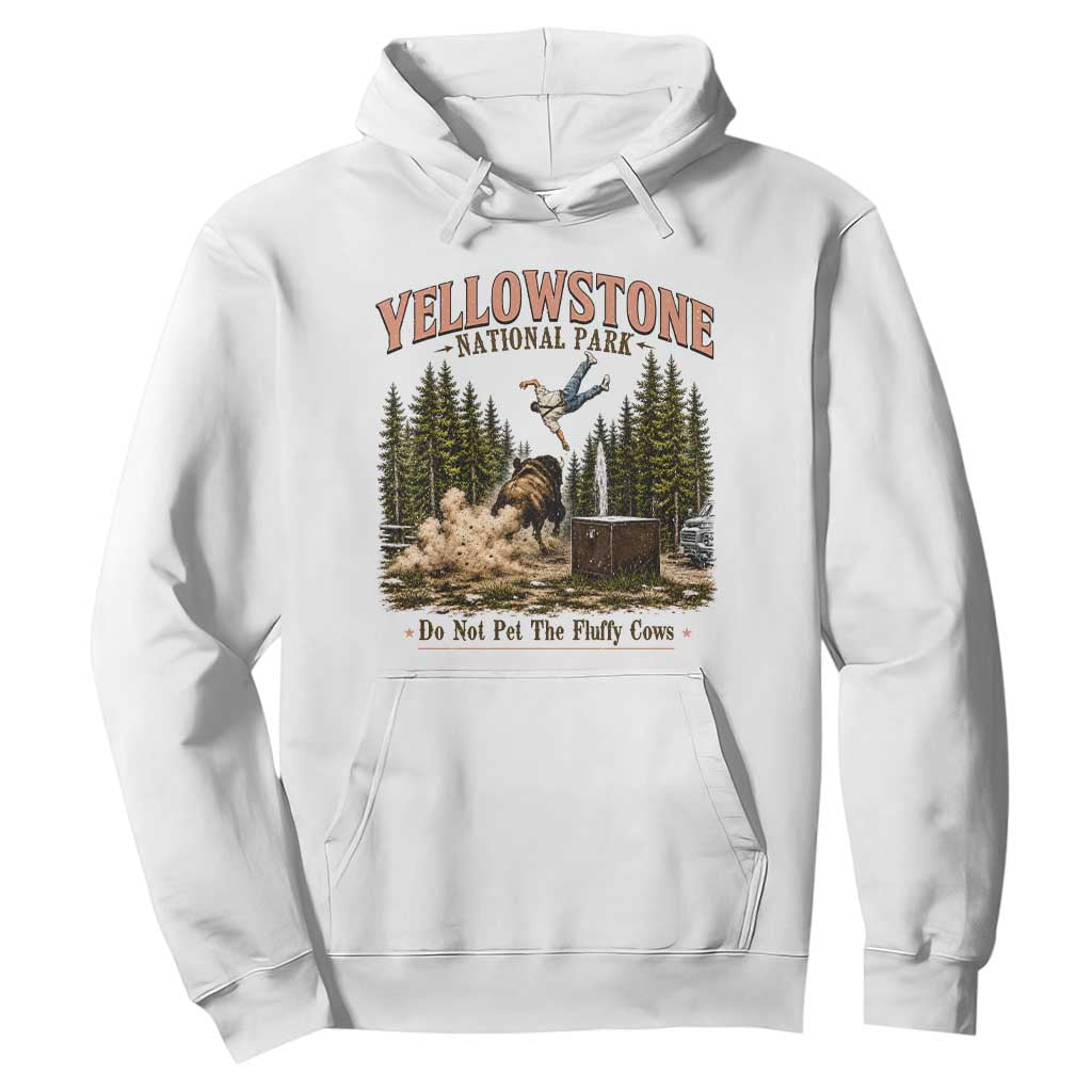 Do Not Pet The Fluffy Cows Yellowstone National Park Hoodie Funny Vintage Bison Tourist Attack Graphic TS02 White Print Your Wear