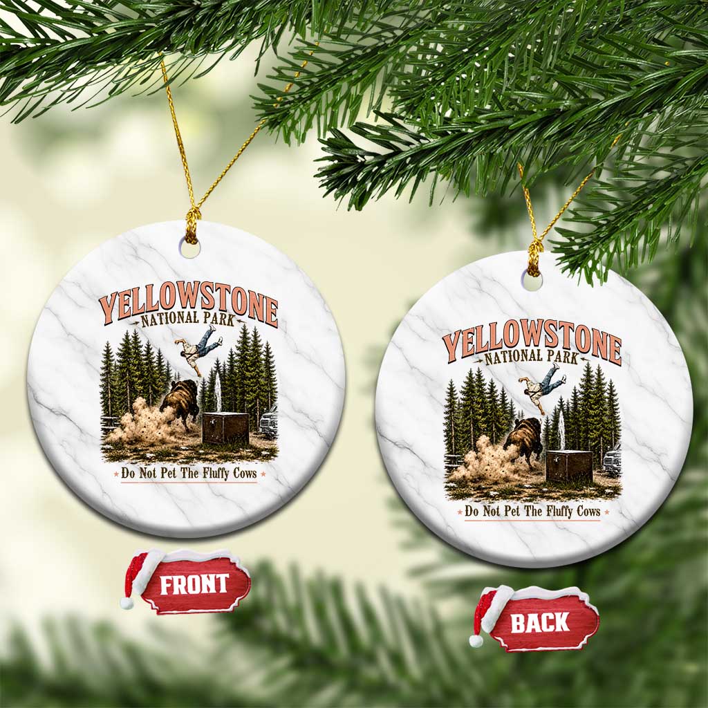 Do Not Pet The Fluffy Cows Yellowstone National Park Ceramic Ornament Funny Vintage Bison Tourist Attack Graphic TS02 1pc White Marble Print Your Wear
