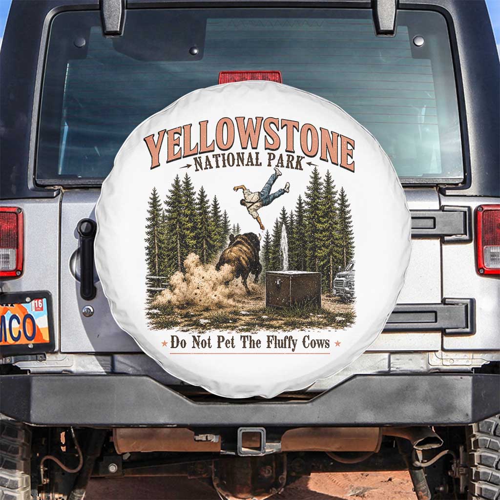 Do Not Pet The Fluffy Cows Yellowstone National Park Spare Tire Cover Funny Vintage Bison Tourist Attack Graphic TS02 No hole White Print Your Wear