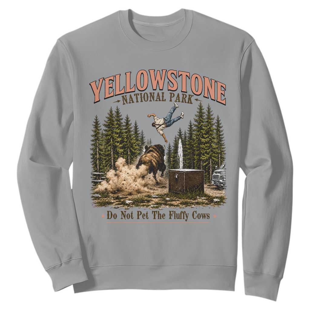 Do Not Pet The Fluffy Cows Yellowstone National Park Sweatshirt Funny Vintage Bison Tourist Attack Graphic