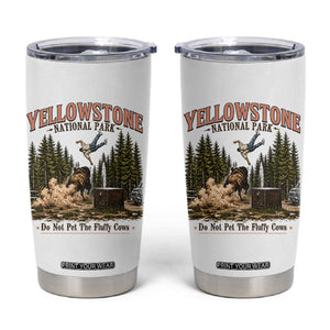 Do Not Pet The Fluffy Cows Yellowstone National Park Tumbler Cup Funny Vintage Bison Tourist Attack Graphic