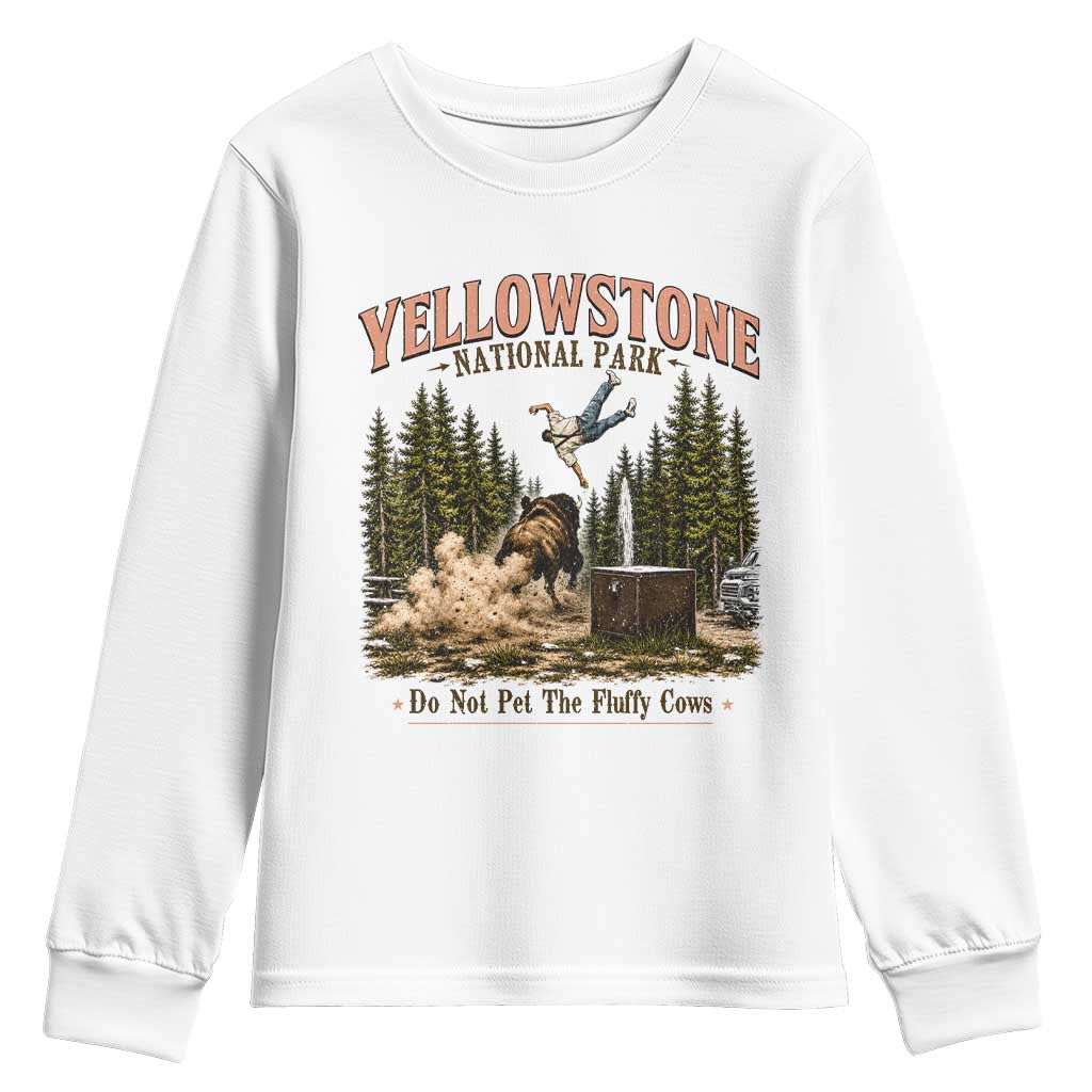 Do Not Pet The Fluffy Cows Yellowstone National Park Youth Sweatshirt Funny Vintage Bison Tourist Attack Graphic TS02 White Print Your Wear