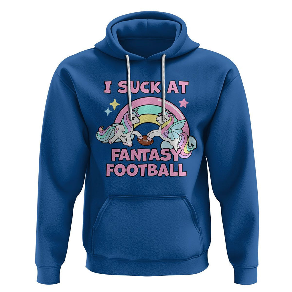 Fantasy Football Hoodie Unicorn Rainbow Funny Loser I Suck At TS02 Royal Blue Printyourwear