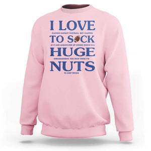 Fantasy Football Sweatshirt I Love Playing I Suck At TS02 Light Pink Printyourwear