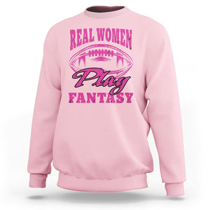 Fantasy Football Sweatshirt Real Women Play Fantasy Draft Party Women TS02 Light Pink Printyourwear