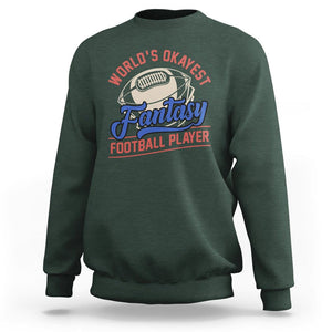 Fantasy Football Sweatshirt World's Okayest Player TS02 Dark Forest Green Printyourwear
