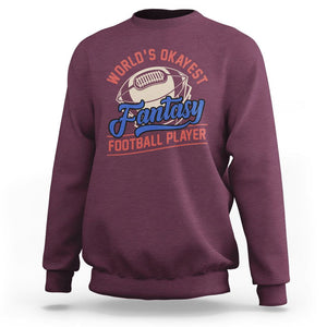 Fantasy Football Sweatshirt World's Okayest Player TS02 Maroon Printyourwear